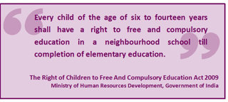Figure 7 The Right of Children to Free and Compulsory Education Act. The Act also presses that higher quality schools should be a priority for India’s children, not just their enrolment in an institution.
